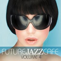 VA - Future Jazz Cafe Vol.4 (2013) MP3