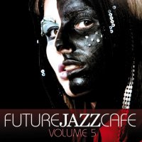 VA - Future Jazz Cafe Vol.5 (2014) MP3