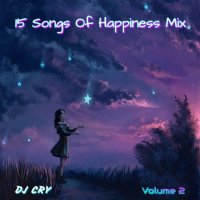 VA - DJ Cry - 15 Songs Of Happiness Mix [02] (2022) MP3