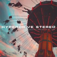 Hyperdrive Stereo - Greatest Destroyer Of Love (2022) MP3