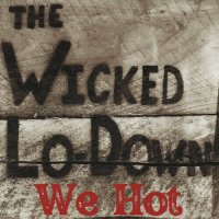 The Wicked Lo-Down - We Hot (2022) MP3
