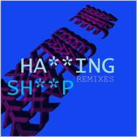 Найк Борзов - Ha**ing Sh**p [Remixes] (2022) MP3
