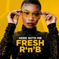 VA - Here with Me Fresh R'n'B (2022) MP3