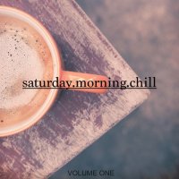 VA - Saturday Morning Chill, Vol. 1 (2022) MP3