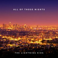 The Lightning Kids - All Of Those Nights (2022) MP3