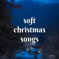 VA - soft christmas songs (2022) MP3