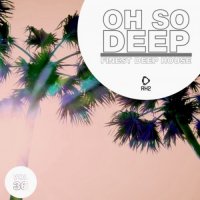VA - Oh So Deep: Finest Deep House, Vol. 36 (2022) MP3