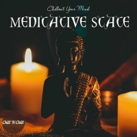 VA - Meditative State: Chillout Your Mind (2022) MP3