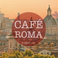 VA - Cafe Roma, Vol. 1-4 (2016-2022) MP3