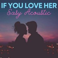 VA - If You Love Her - Easy Acoustic (2022) MP3