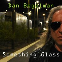 Dan Begelman - Something Glass (2022) MP3