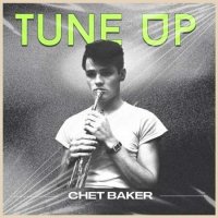 Chet Baker - Tune Up (2022) MP3