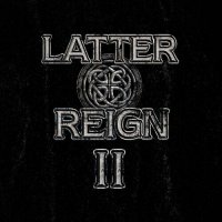 Latter Reign - II (2022) MP3