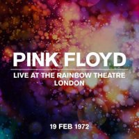 Pink Floyd - Live At The Rainbow Theatre 19 February 1972 (1972/2022) MP3