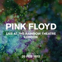 Pink Floyd - Live At The Rainbow Theatre 20 February 1972 (1972/2022) MP3