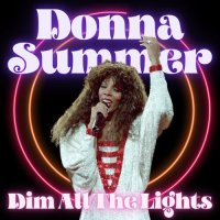 Donna Summer - Dim All The Lights: Donna Summer [Live] (2022) MP3