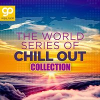 VA - The World Series of Chill Out, Vol. 1-5 (2021-2022) MP3