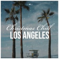 VA - Christmas Chill: Los Angeles (2022) MP3