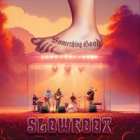 Slowfoot - Something Good (2022) MP3