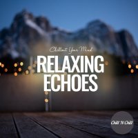 VA - Relaxing Echoes: Chillout Your Mind (2022) MP3