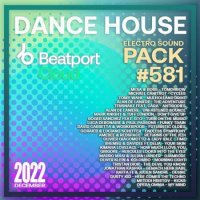 VA - Beatport Dance House: Sound Pack #581 (2022) MP3