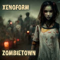 Xenoform - Zombietown (2022) MP3