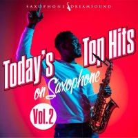Saxophone Dreamsound - Today's Top Hits on Saxophone, Vol. 2 (2022) MP3