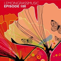 VA - Lemongrassmusic. Episode 100 (2012) MP3
