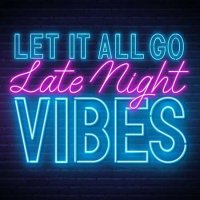 VA - Let It All Go - Late Night Vibes (2022) MP3