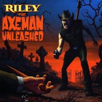 Joe Riley - The Axeman Unleashed (2022) MP3