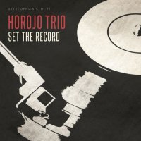 Horojo Trio - Set The Record (2022) MP3