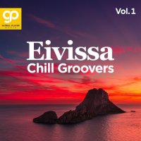 VA - Eivissa Chill Groovers, Vol. 1 (2022) MP3
