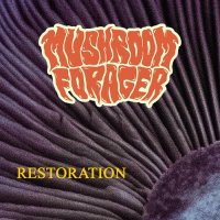 Mushroom Forager - Restoration (2022) MP3