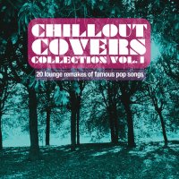 VA - Chillout Covers Collection, Vol. 1-5 (2013-2019) MP3