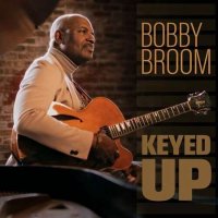 Bobby Broom - Keyed Up (2022) MP3