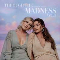 Maddie & Tae - Through The Madness Vol. 2 (2022) MP3