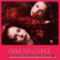 VA - Fabulous Lounge [The Most Wanted Lounge Grooves], Vol. 1 (2021) MP3