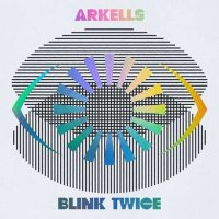 Arkells - Blink Twice (2022) MP3