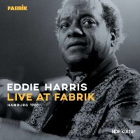 Eddie Harris - Live at Fabrik Hamburg 1988 [Live] (1988/2022) MP3