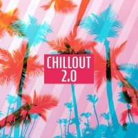 VA - Chillout 2.0 (2023) MP3