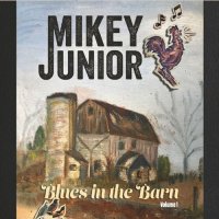 Mikey Junior - Blues In The Barn Volume 1 (2023) MP3