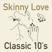 VA - Skinny Love Classic 10's (2023) MP3