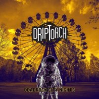 Driptorch - Deadrock City Nights (2023) MP3