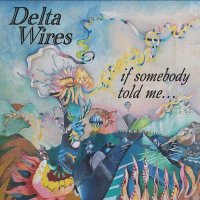Delta Wires - If Somebody Told Me (2023) MP3