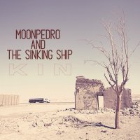 Moonpedro & The Sinking Ship - Kin (2023) MP3