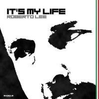 Roberto Lee - It`s My Life (2018) MP3