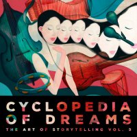 VA - Cyclopedia Of Dreams 3 The Art Of Storytelling (2023) MP3