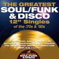 VA - The Greatest Soul/Funk & Disco 12 Singles Of The 70s and 80s (2023) MP3