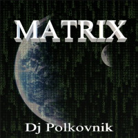 DJ Polkovnik - Matrix (2022) MP3