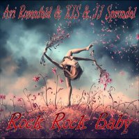 Avi Rosenfeld and XIS and JJ Sprondel - Rock Rock Baby (2022) MP3